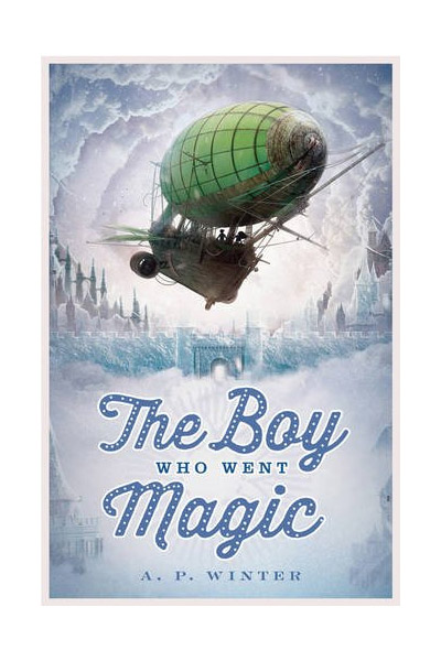 The Boy Who Went Magic | A.P. Winter