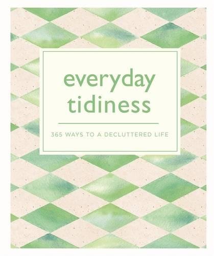 Everyday Tidiness - 365 Ways to a Decluttered Life |