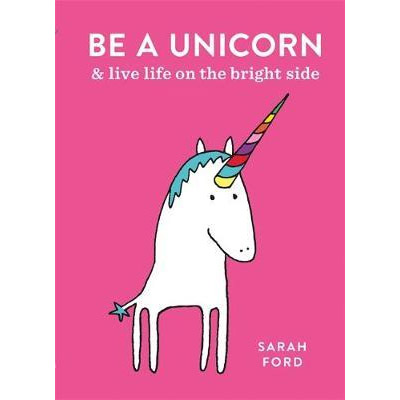 Be a Unicorn: and Live Life on the Bright Side | Sarah Ford - 2 | YEO