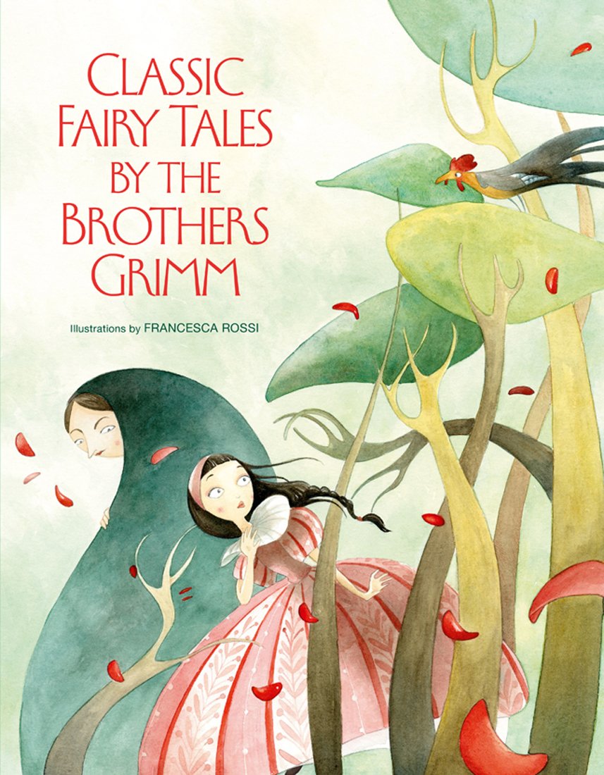 Classic Fairy Tales by Brothers Grimm | Grimm Brothers, Francesca Rossi