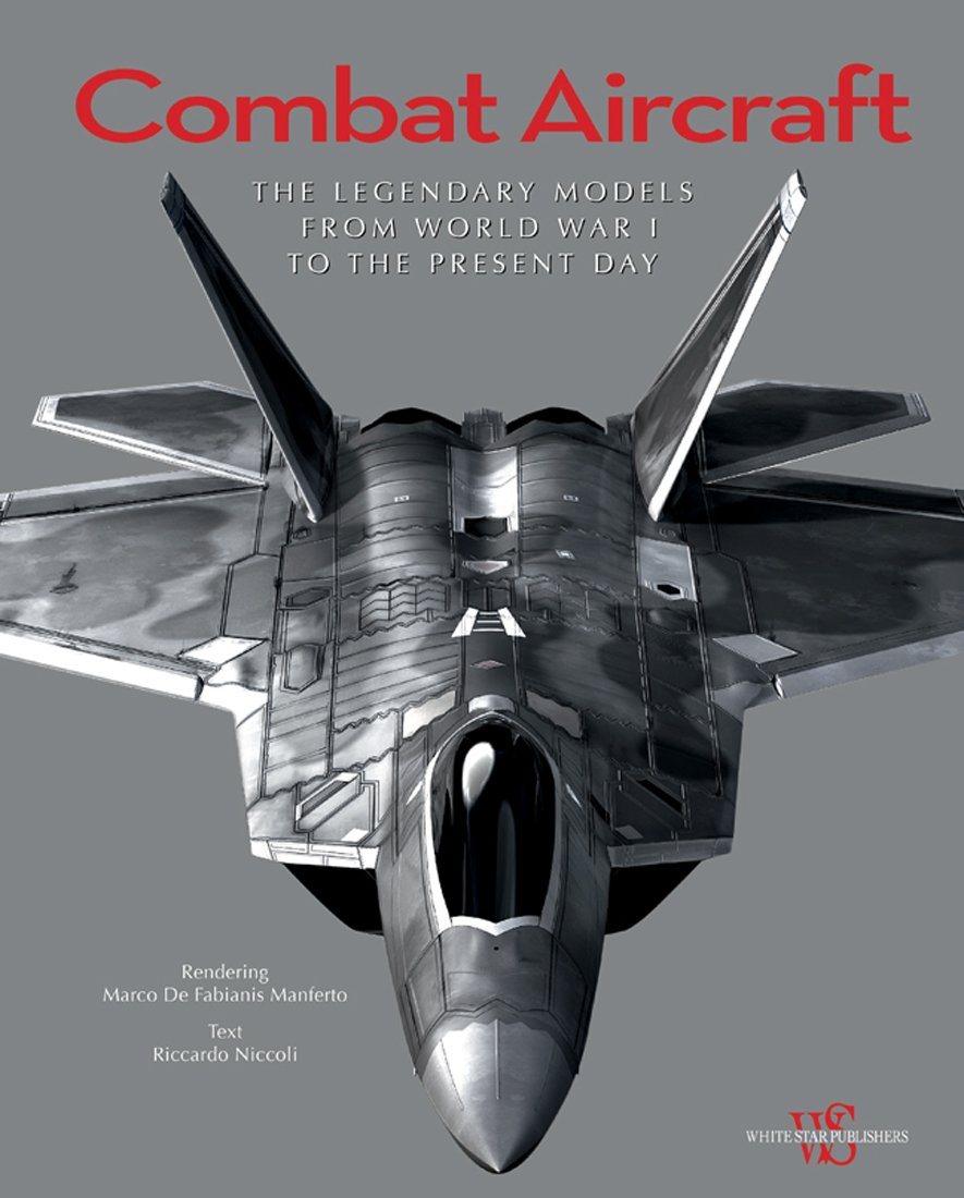 Combat Aircraft: The Most Famous Models in History | Riccardo Niccoli , Marco de Fabianis