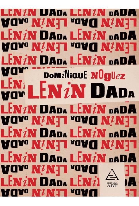 Lenin Dada | Dominique Noguez ART imagine 2022