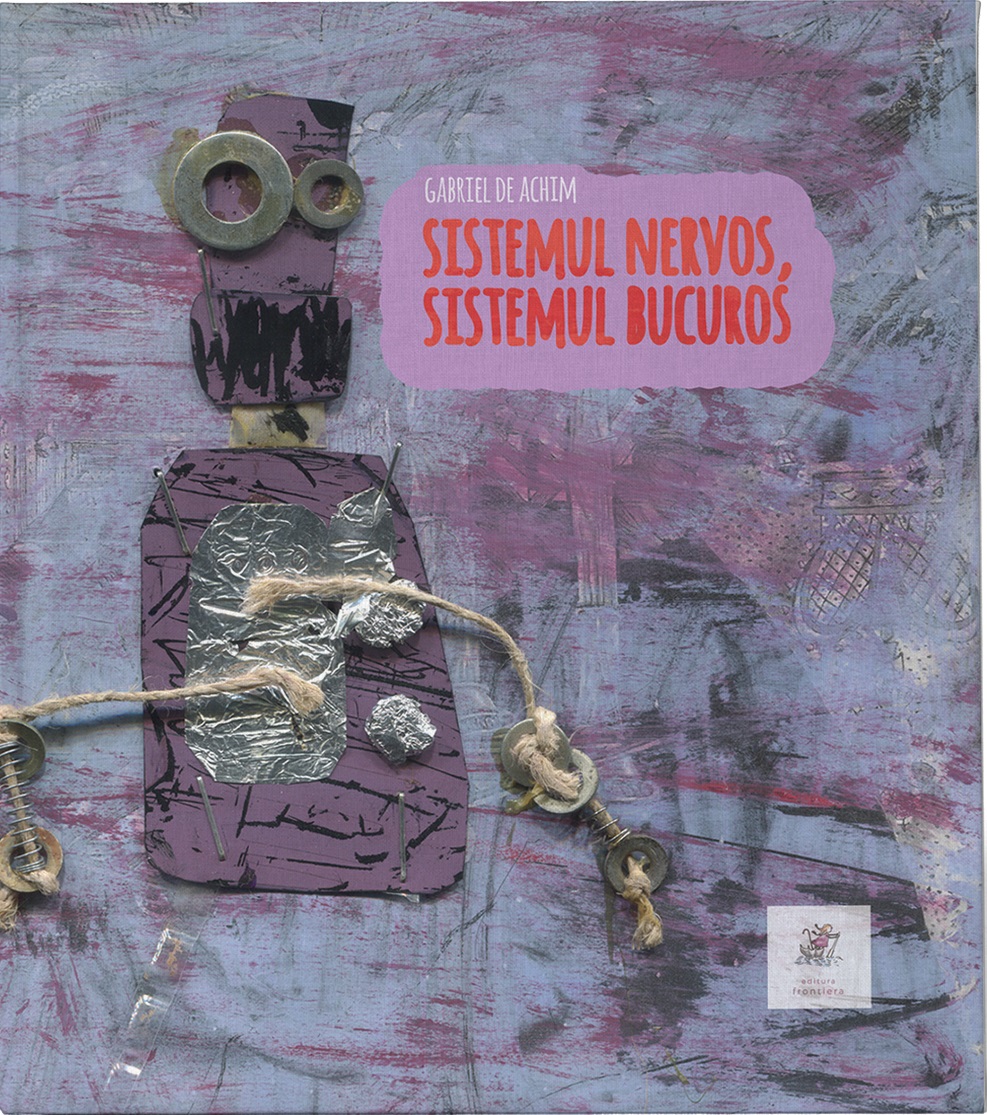 Sistemul nervos, sistemul bucuros | Gabriela De Achim carturesti.ro Carte