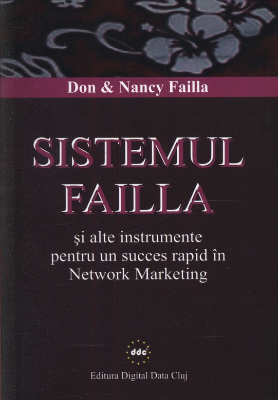 Sistemul Failla si alte instrumente pentru un succes rapid in Network Marketing