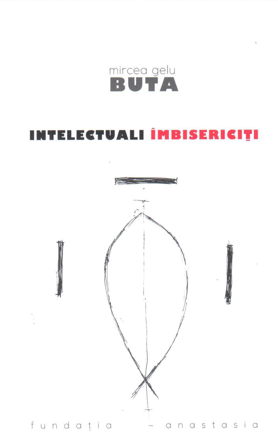 PDF Intelectuali imbisericiti | Mircea Gelu Buta carturesti.ro Carte