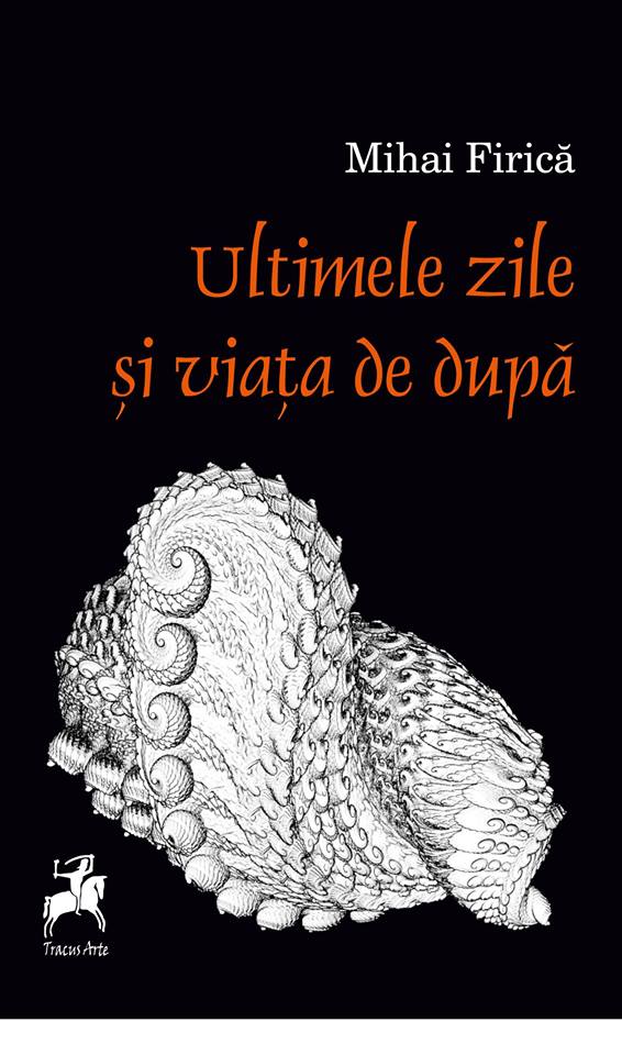 Ultimele zile si viata de dupa | Mihai Firica