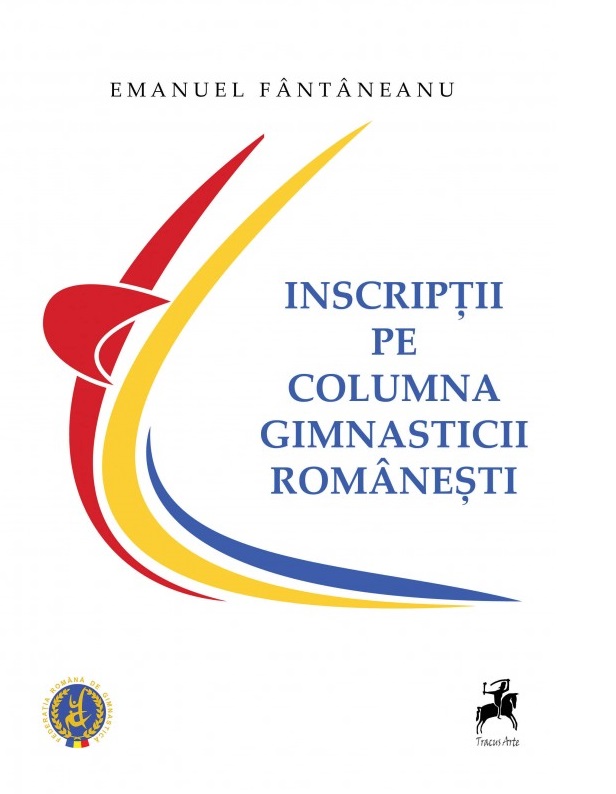 Inscriptii pe columna gimnasticii romanesti | Emanuel Fantaneanu