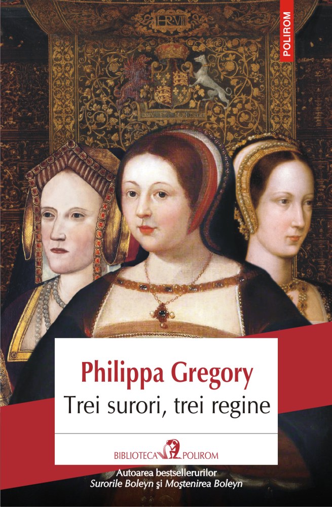 Trei surori, trei regine | Philippa Gregory carte imagine 2022