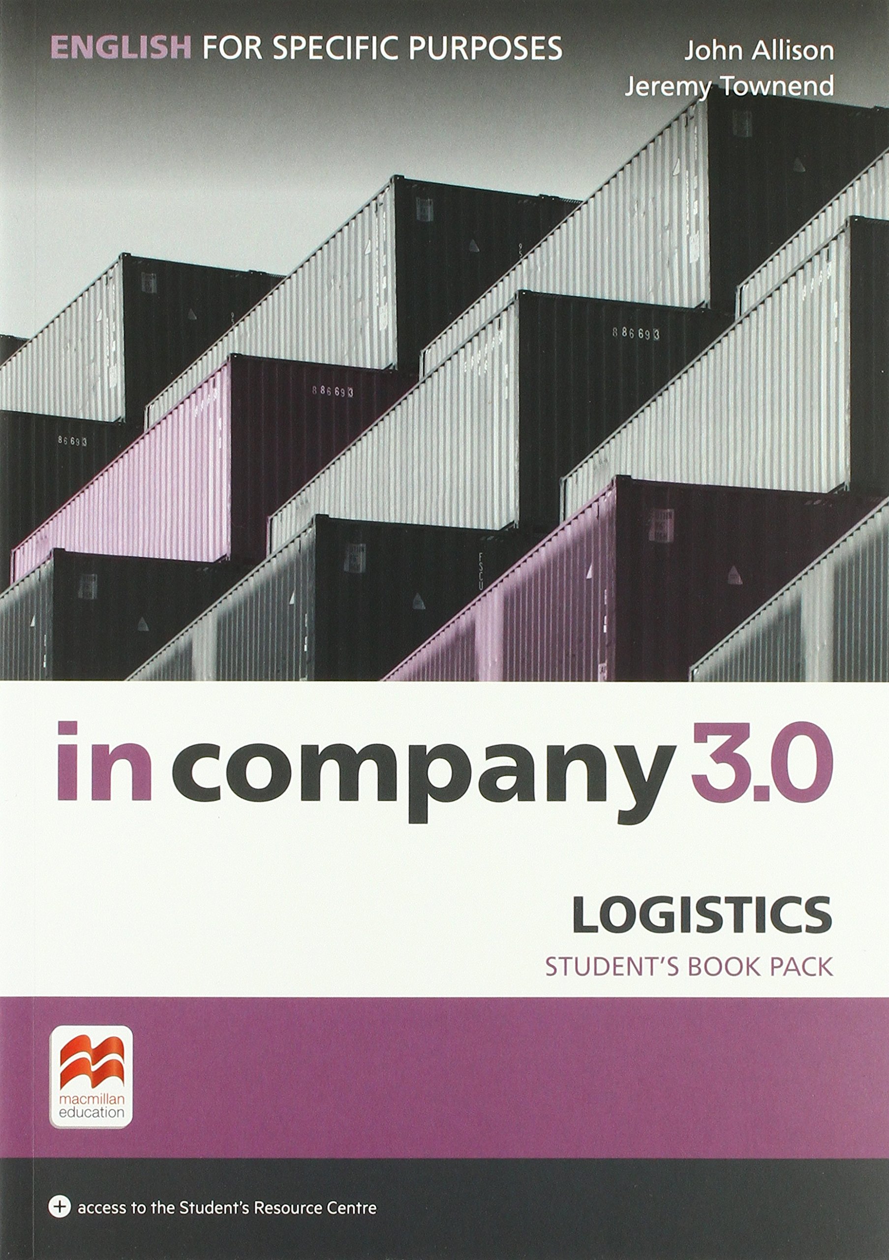 In Company 3.0 ESP Logistics Student\'s Book Pack | Jeremy Townend, John Allison