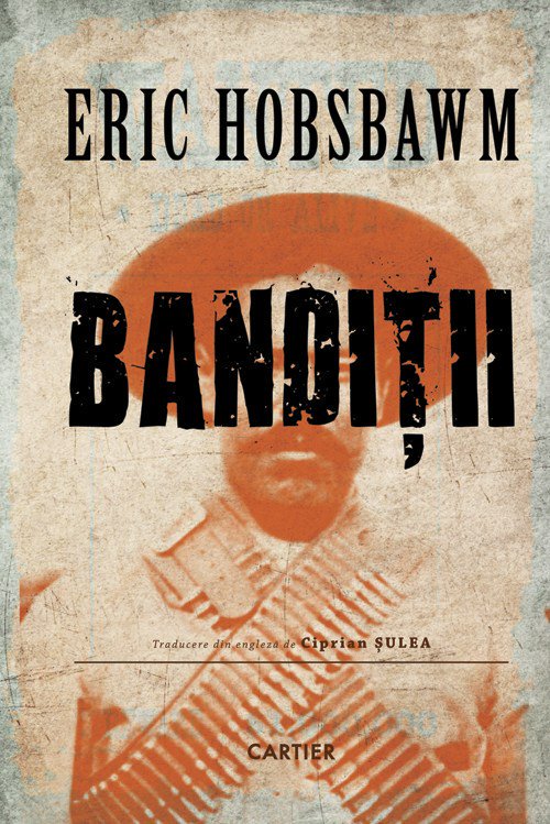 Banditii | Eric Hobsbawm Cartier Carte