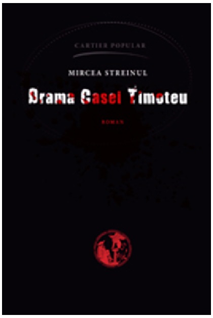 Drama casei Timoteu | Mircea Streinul Cartier Carte