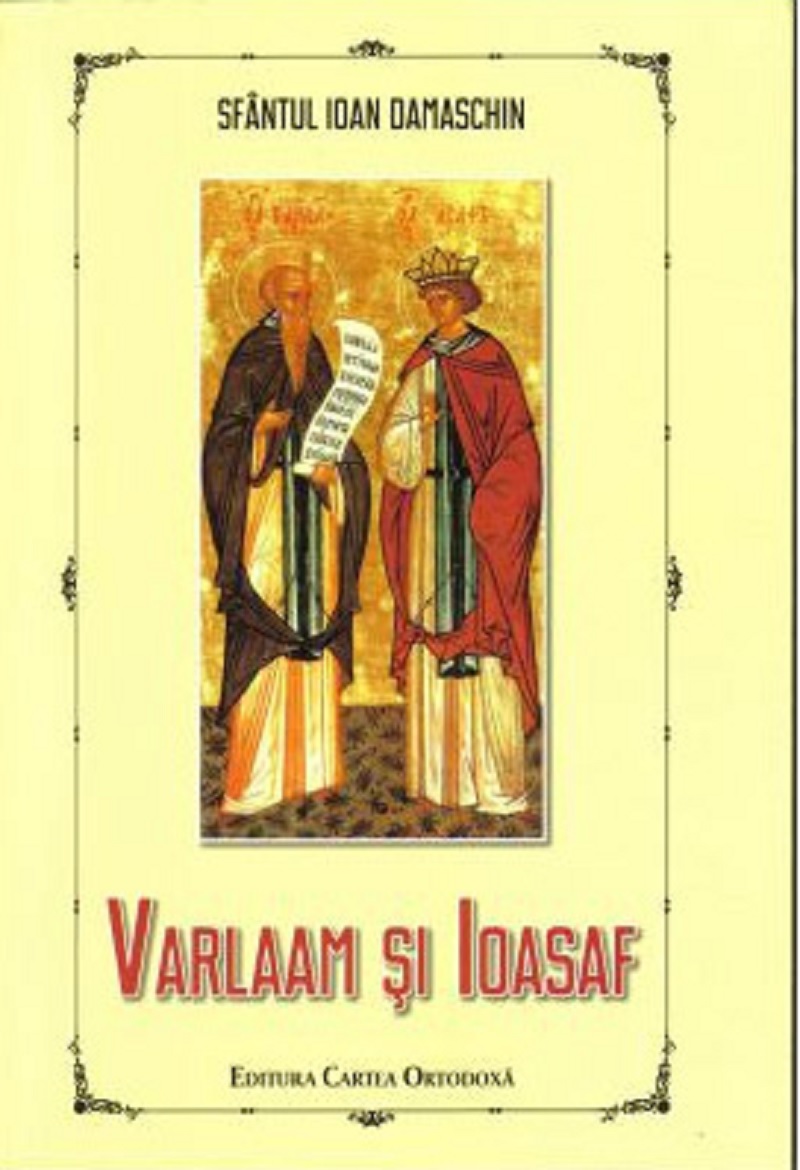 Varlaam si Ioasaf | Sfantul Ioan Damaschinul Carte imagine 2022