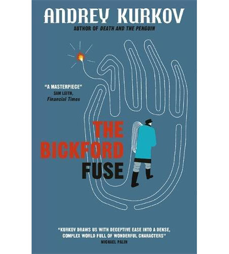 The Bickford Fuse | Andrey Kurkov