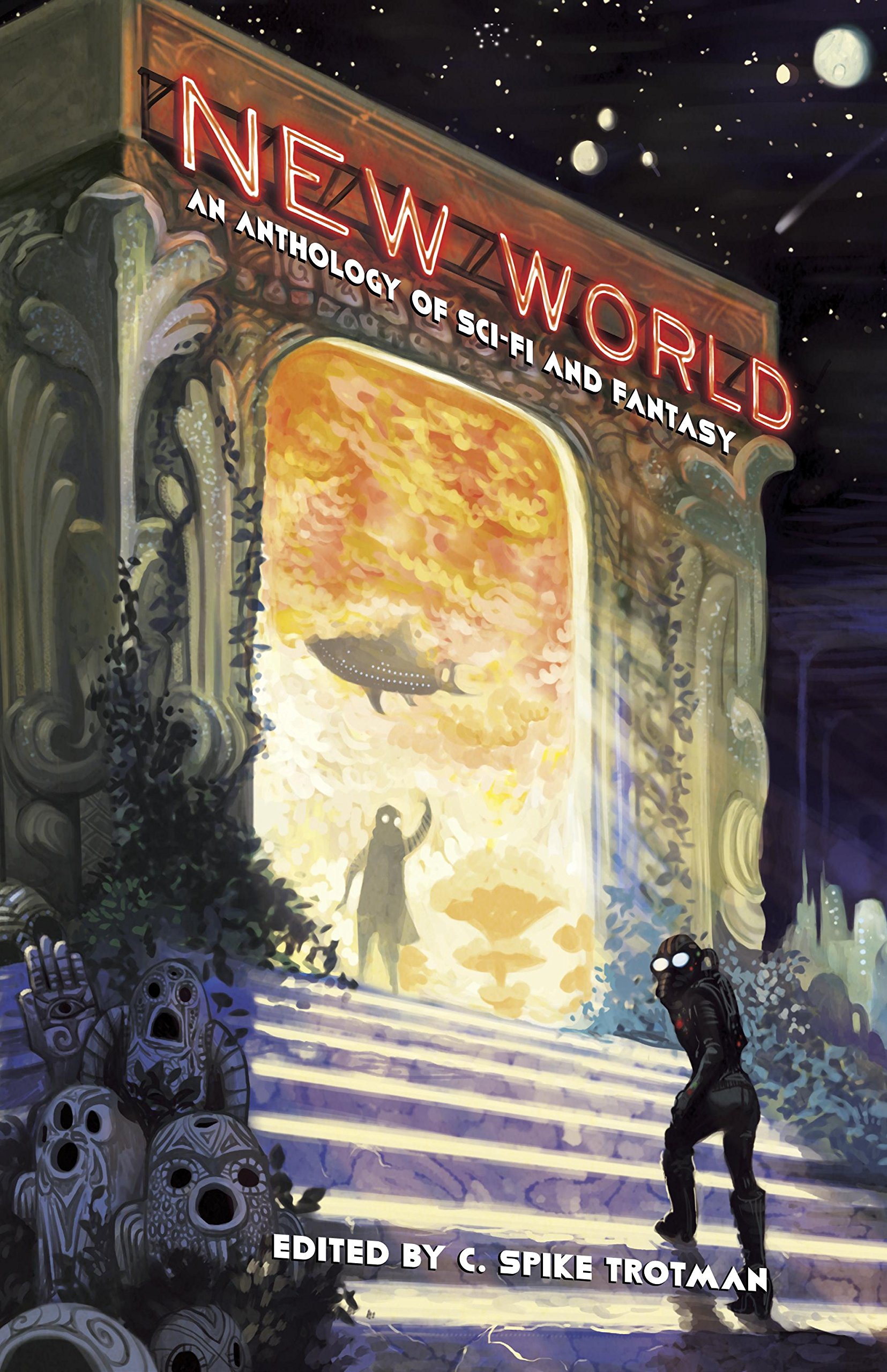 New World: An Anthology of Sci-Fi and Fantasy | C. Spike Trotman