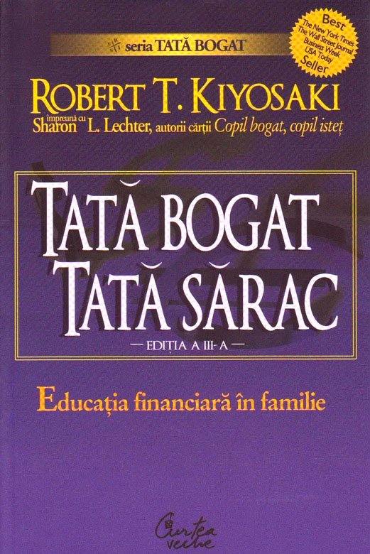 Tata bogat, tata sarac. Educatia financiara in familie | Robert T. Kiyosaki