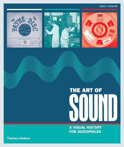 The Art of Sound - A visual History for Audiophiles | Terry Burrows