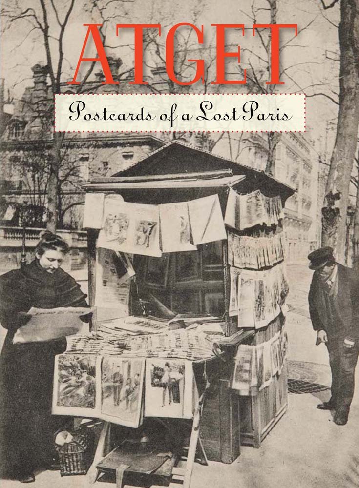 Atget : Postcards of a Lost Paris | Benjamin Weiss