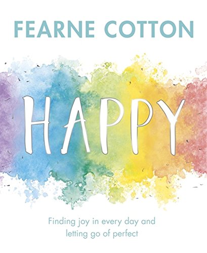 Happy - Finding joy in every day and letting go of perfect | Fearne Cotton