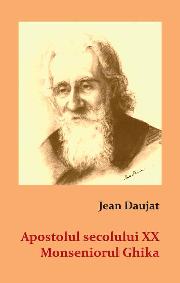 PDF Apostolul secolului XX. Monseniorul Ghika | Jean Daujat ARCB Biografii, memorii, jurnale