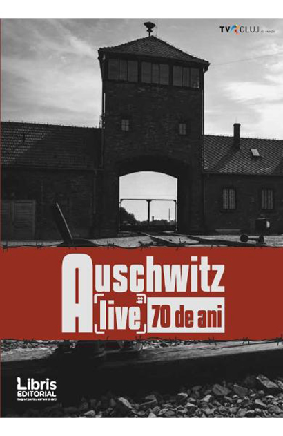Auschwitz. Alive 70 de ani | Romeo Couti
