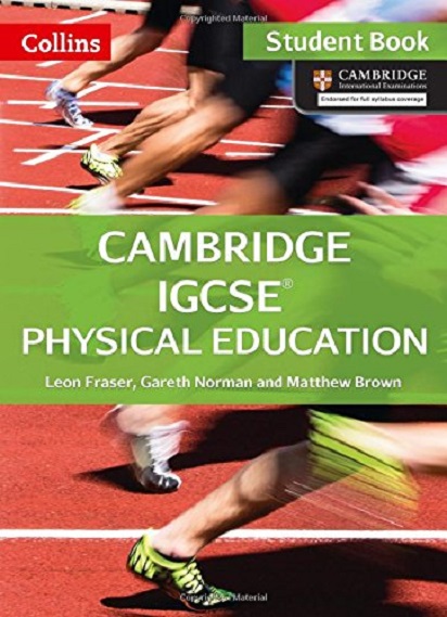 Cambridge IGCSE Physical Education Student Book | Leon Fraser, Gareth Norman, Matthew Brown