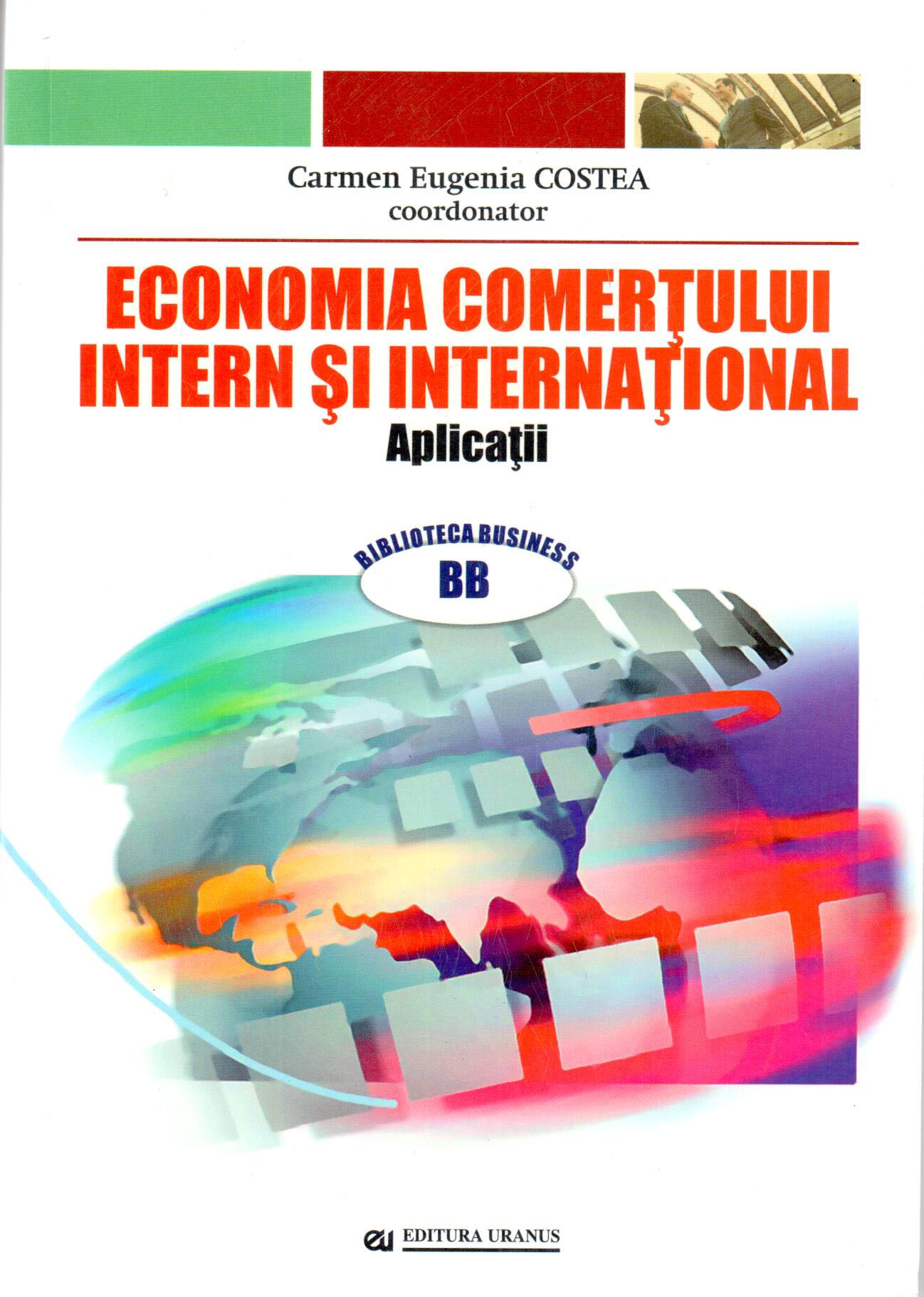 Economia comertului intern si international. Aplicatii | Carmen Eugenia Costea carturesti.ro imagine 2022