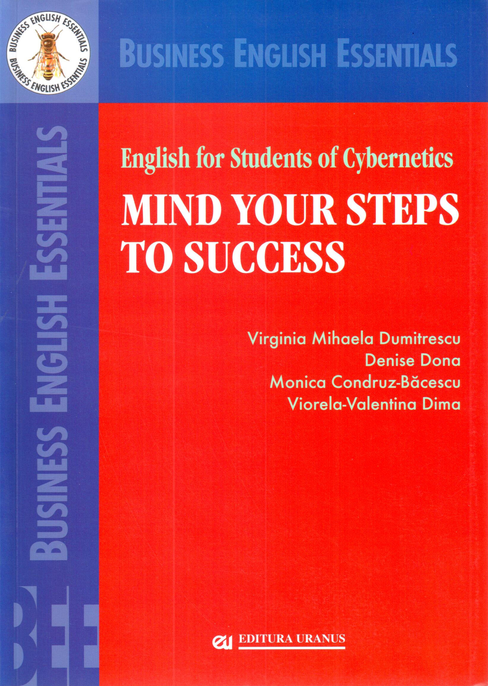 English for Students of Cybernetics - Mind your steps to Success | Monica Condruz-Bacescu, Mihaela Dumitrescu, Denise Dona, Viorela Valentina Marin