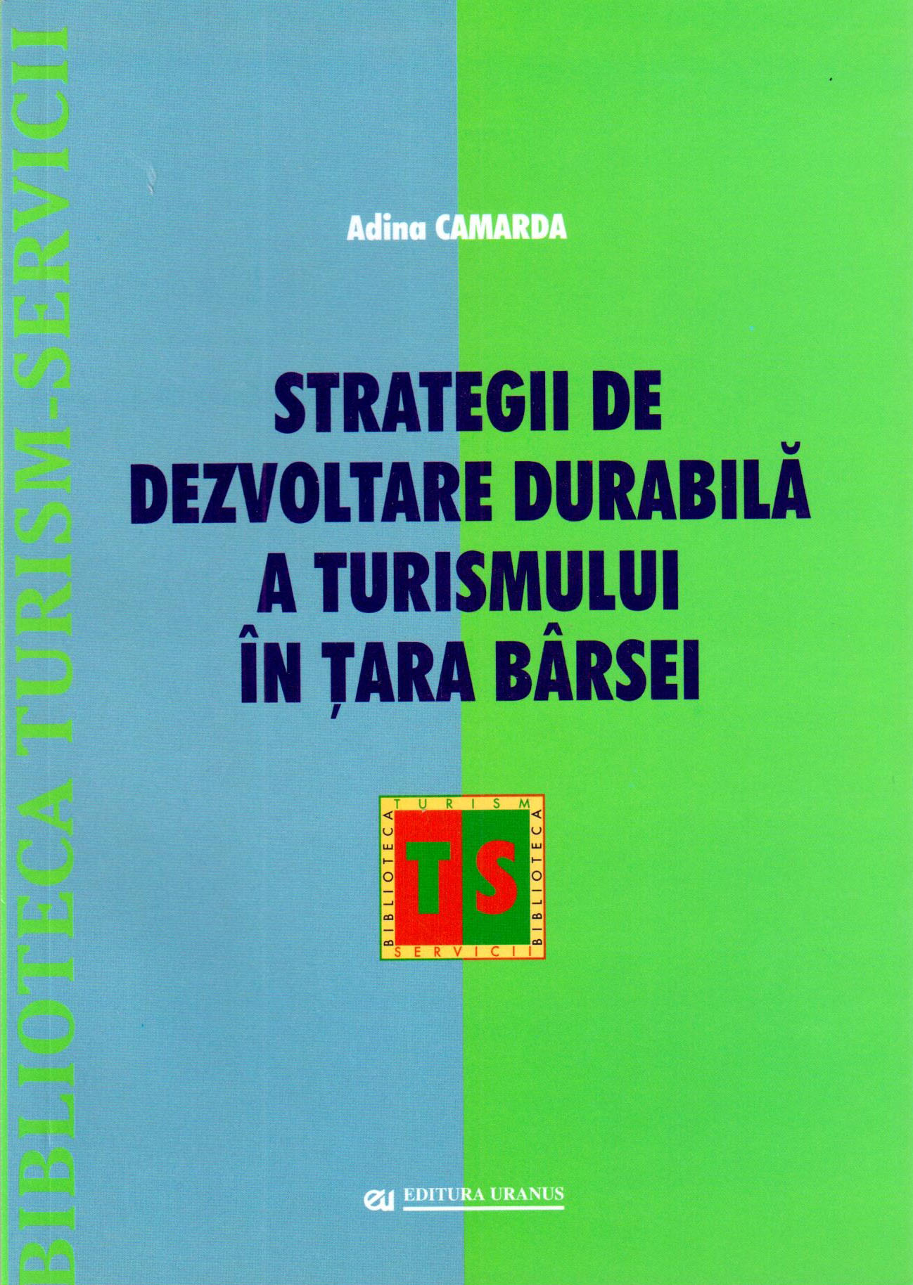 Strategii de dezvoltare durabila a turismului in Tara Barsei | Adina Camarda carturesti.ro Business si economie