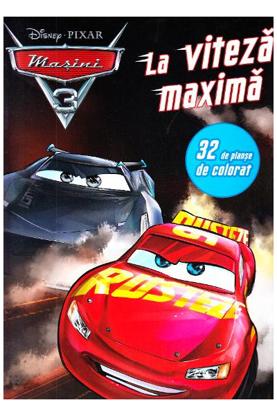 Disney Pixar - Masini 3. La viteza maxima. 32 de planse de colorat |