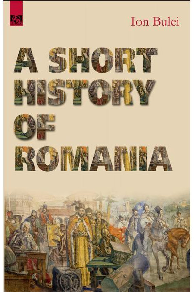 A Short History of Romania | Ion Bulei