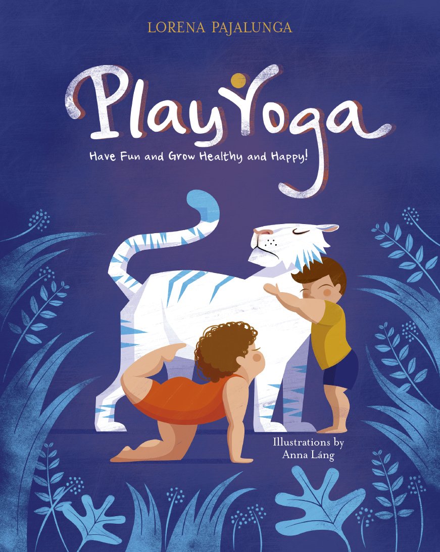 Play Yoga | Lorena Pajalunga Valentina, Anne Lang