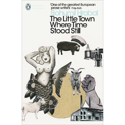 The Little Town Where Time Stood Still | Bohumil Hrabal, James Naughton