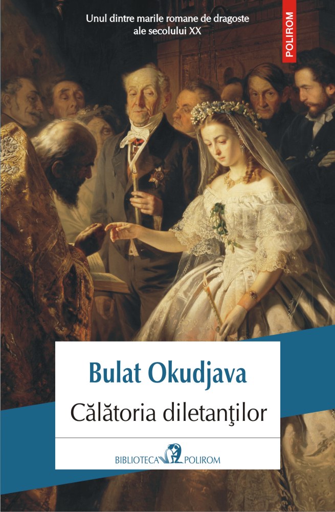 Calatoria diletantilor | Bulat Okudjava carturesti.ro poza bestsellers.ro