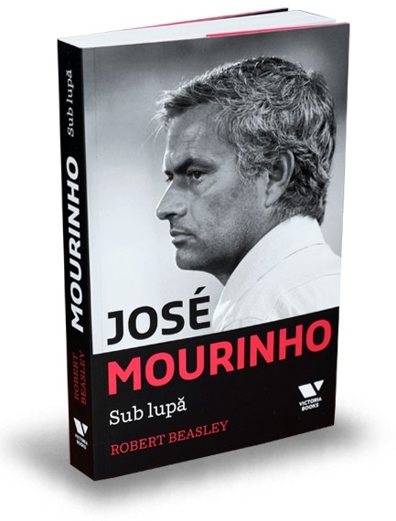 Jose Mourinho – Sub lupa | Robert Beasley carturesti.ro Biografii, memorii, jurnale