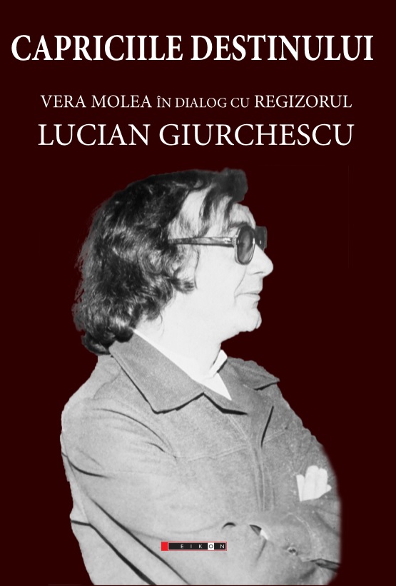 Capriciile destinului - Vera Molea in dialog cu regizorul Lucian Giurchescu | Vera Molea