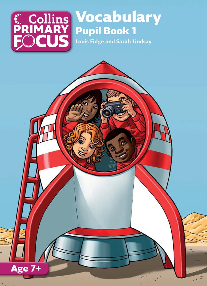 Collins Primary Focus – Vocabulary: Pupil Book 1 | Louis Fidge