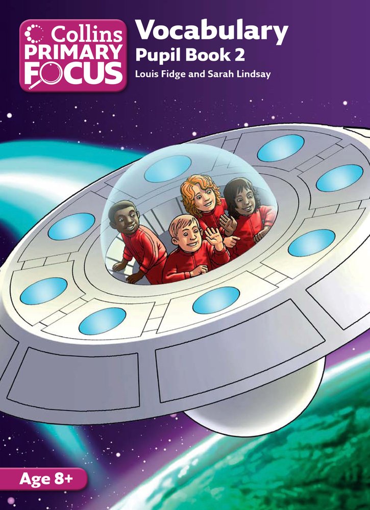 Vezi detalii pentru Collins Primary Focus – Vocabulary: Pupil Book 2 | Louis Fidge