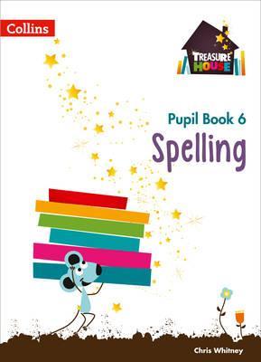 Spelling Year 6 Pupil Book | Chris Whitney