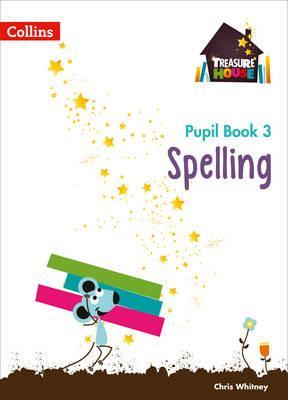 Spelling Year 3 Pupil Book | Chris Whitney