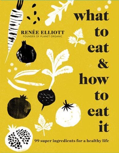 What to Eat and How to Eat it | Renee Elliott image0