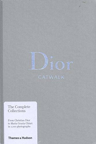 Dior Catwalk - The Complete Collections | Alexander Fury, Adelia Sabatini