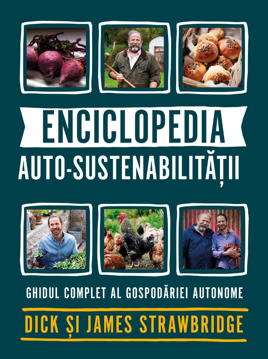Enciclopedia auto-sustenabilitatii - Ghidul complet al gospodariei autonome | James Strawbridge, Dick Strawbridge