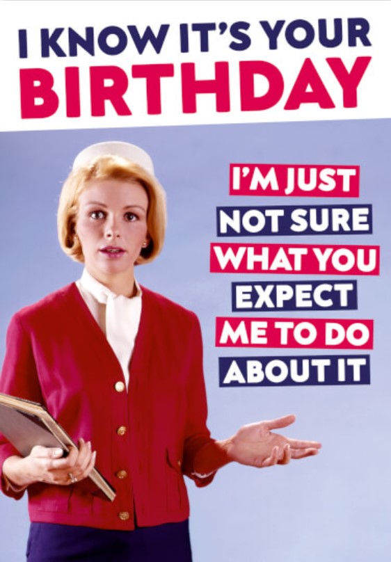 Felicitare - I know it\'s your birthday | Dean Morris Cards