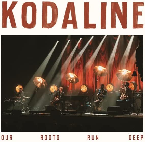 Our Roots Run Deep | Kodaline