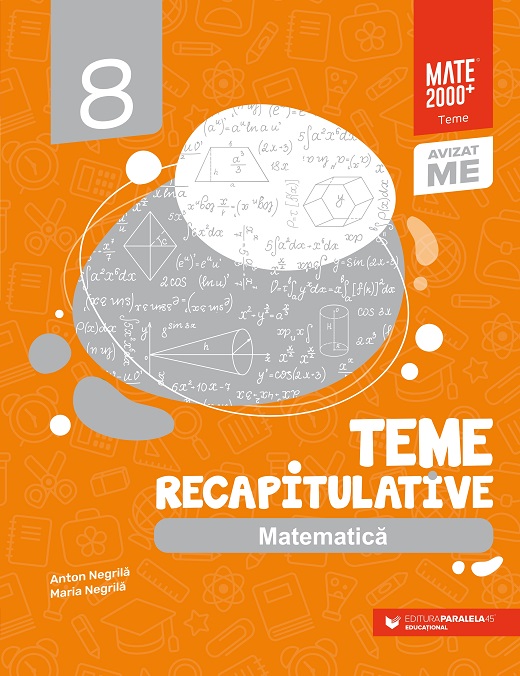 Matematica - Teme recapitulative. Clasa a VIII-a | Maria Negrila , Anton Negrila - 1 | YEO