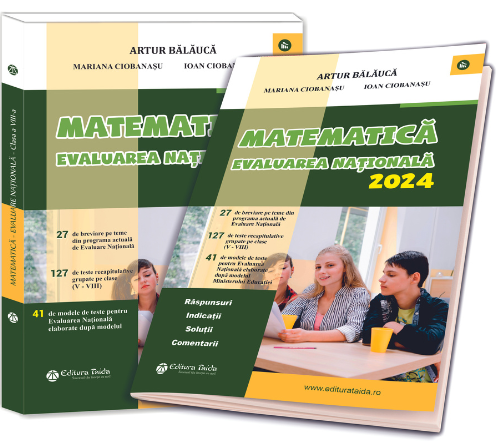 Matematica. Evaluare Nationala 2023. Brosura raspunsuri, indicatii, solutii, comentarii | Artur Balauca, Mariana Ciobanasu, Ioan Ciobanasu