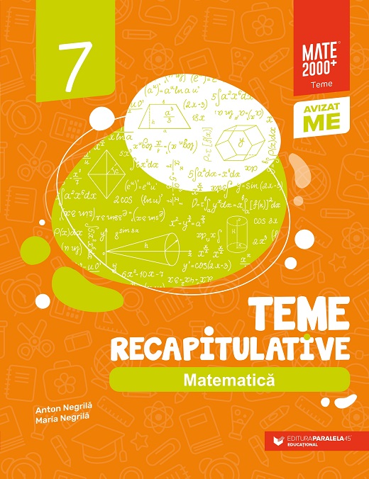 Teme recapitulative - Matematica clasa a VII a | Anton Negrila, Maria Negrila - 1 | YEO