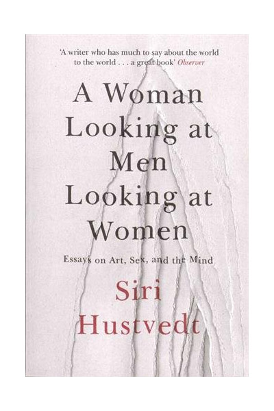 A Woman Looking at Men Looking at Women | Siri Hustvedt