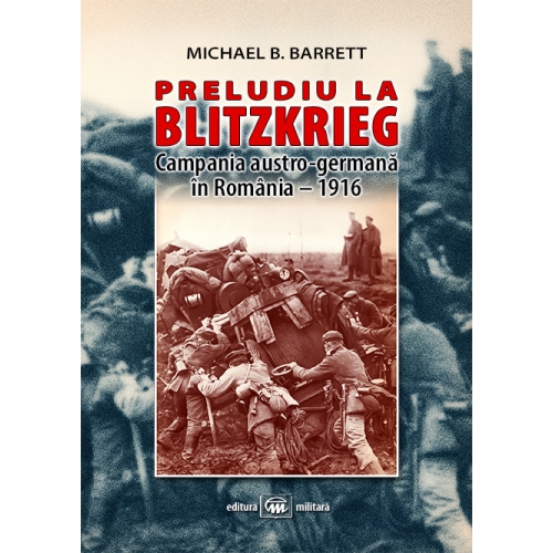 Preludiu la Blitzkrieg | Michael B. Barrett de la carturesti imagine 2021
