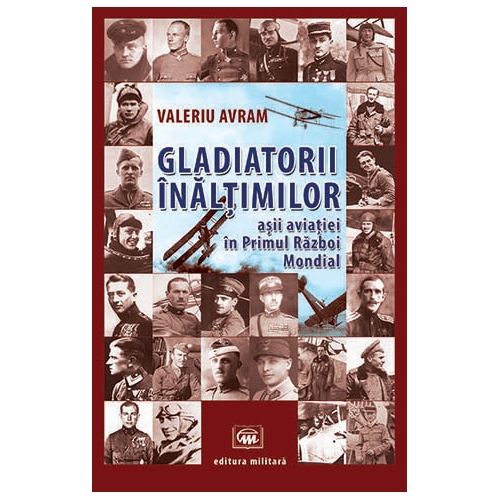 Gladiatorii inaltimilor | Valeriu Avram carturesti.ro